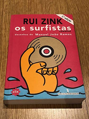 ZINK, Rui, 1961- - Os surfistas. 2.ª ed. Lisboa: Dom Quixote, 2001. (Entrelinhas) . ISBN 972-20-2094-3